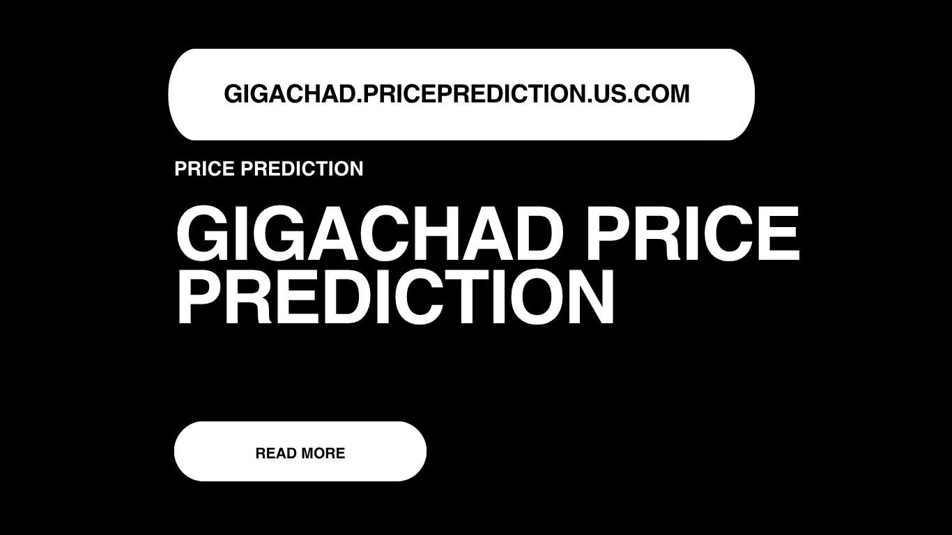 Gigachad Price Prediction | Gigachad Forecast 2025, 2030, 2040